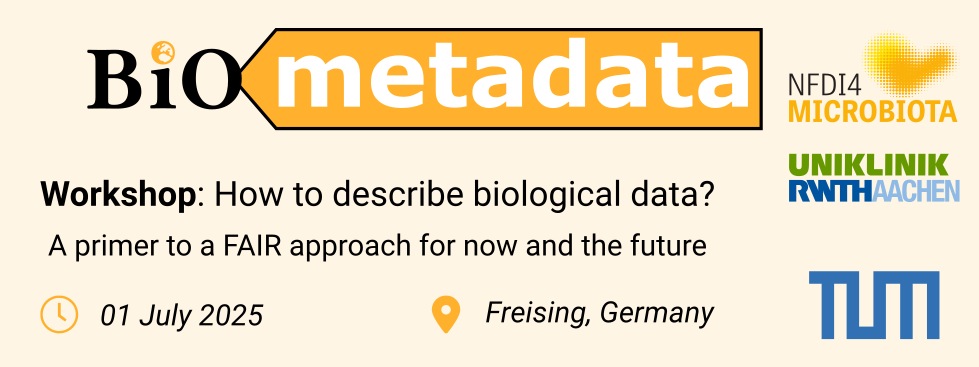 Biometadata-04: Workshop: How to describe biological data? A primer to a FAIR approach for now and the future