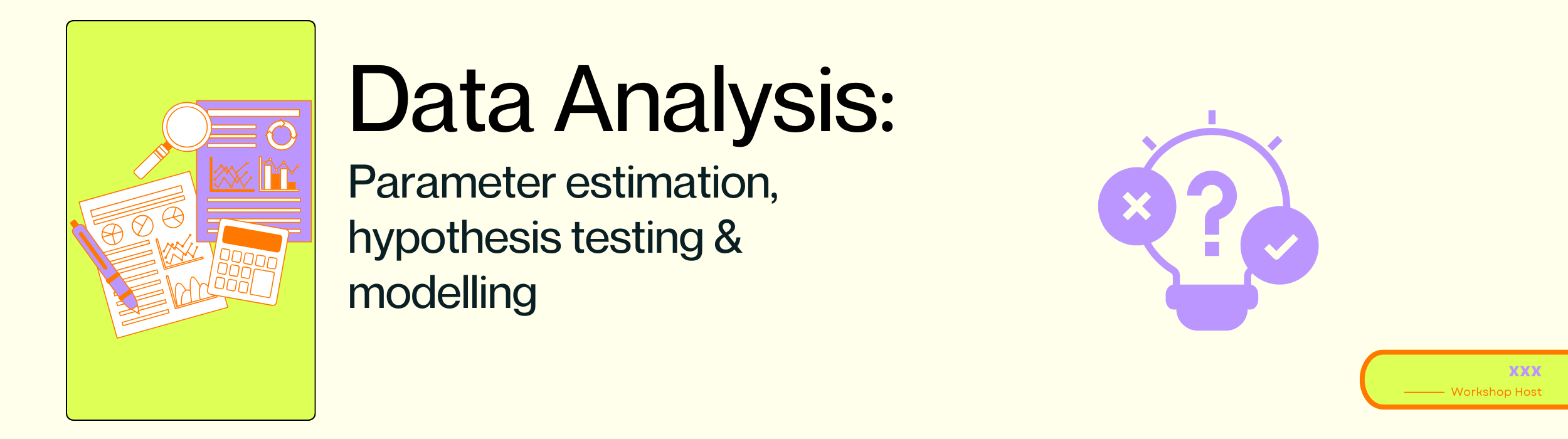 Data Analysis: Parameter estimation, hypothesis testing, modelling